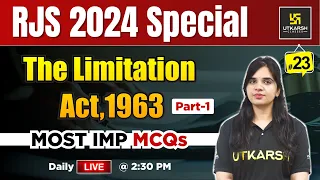 RJS 2024 | Limitation Act 1963 MCQs L-23 | Utkarsh Law Classes | Rekha Ma'am