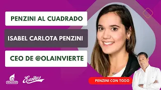 Penzini al cuadrado, con Isabel Carlota Penzini, ceo de @Olainvierte