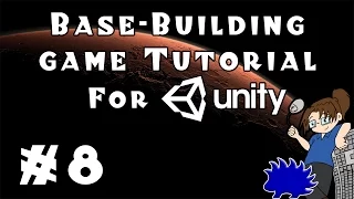 Unity Base-Building Game Tutorial - Episode 8!