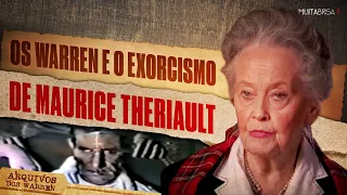 OS WARREN E O EXORCISMO DE MAURICE THERIAULT