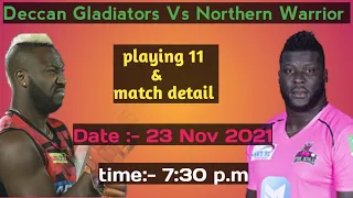 Deccan Gladiators vs Northern Warrior playing 11!dg vs nw playing 11!NW vs DG playing 11!abhu dhabi