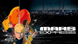 Mars Express - Official Trailer