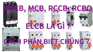 Cách phân biệt RCBO, RCCB, MCB, MCCB, ELCB.