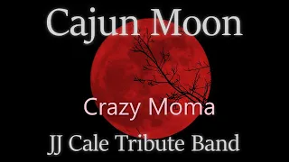 Crazy Mama by Cajun Moon 👓 JJ Cale Cover