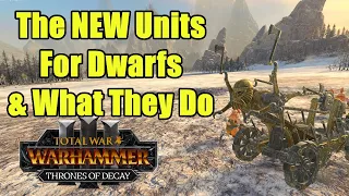 The New Dwarf Troops & What They Do - Update 5.0 - Thrones of Decay - Total War Warhammer 3