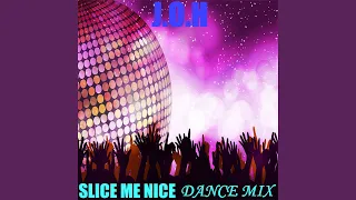 Slice Me Nice (Dance Mix)