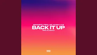 BACK IT UP (feat. Treal Lee & Young T It Is) (Radio Edit)