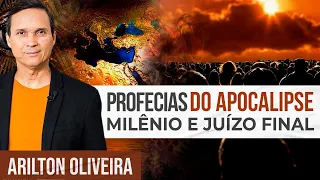 PROFECIAS DO APOCALIPSE - O MILÊNIO E O JUÍZO | Arilton Oliveira