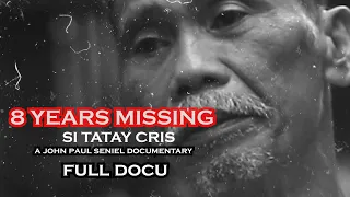 8 YEARS MISSING SI TATAY CRIS | a john paul seniel documentary