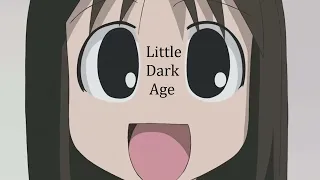 LITTLE DARK AGE || OSAKA [AZUMANGA DAIOH]