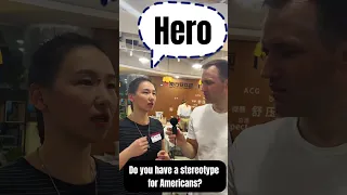 I ask Chinese what stereotypes do they have of Americans