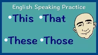 This, That, These, Those | English Speaking Practice | ESL | EFL | ELL