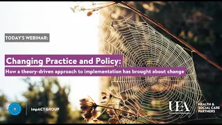 Change to Practice and Policy: A Theory Driven Approach to Implementation