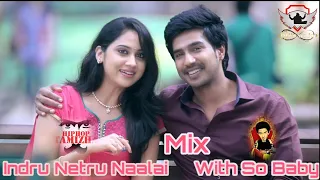 Indru Netru Naalai Song  Mix With So Baby Song From Doctor Movie By      DJ Pravi Jo