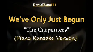 We've Only Just Begun (The Carpenters) - Female Key  (Piano Karaoke Version)