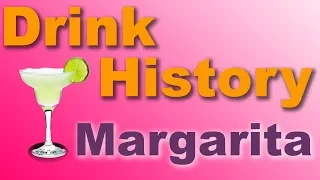 Drink History: Creating the Margarita