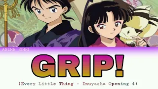Grip! | Inuyasha OP4 | Every Little Thing