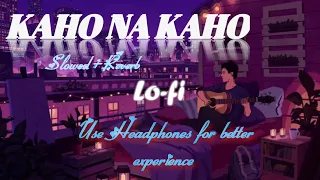 KAHO NA KAHO- [Slowed+Reverb] Full lofi song #manikcreativity