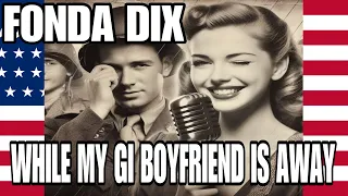 While My GI Boyfriend is Away by Fonda Dix (1942) #ai #aimusic #music #1940smusic #worldwar2music