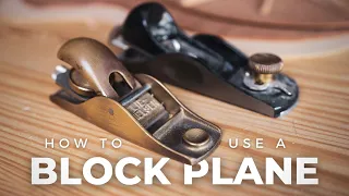 How To Use A Block Plane: Focusing On The Fundamentals