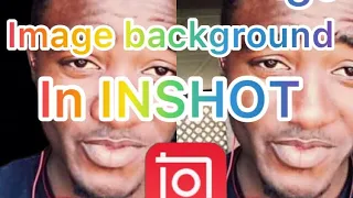 Change image background in INSHOT