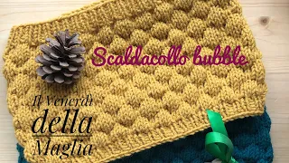 Scaldacollo punto bubble - bubble stitch - il venerdì della maglia