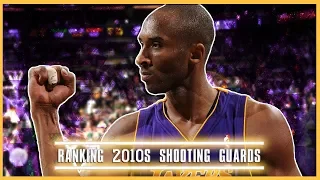 Ranking The NBA's Top 10 Shooting Guards of The 2010s (NBA 2010s)