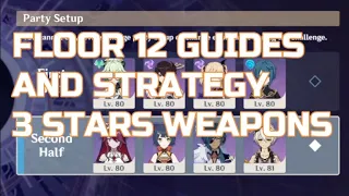 2.3 SPIRAL ABYSS FLOOR 12 GUIDES AND STRATEGY 3 STARS WEAPONS 4 STAR CHARACTER