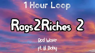 Rags2Riches 2 - Rod Wave (1 Hour Loop) ft. Lil Baby