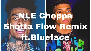 NLE Choppa-Shotta Flow Remix ft.Blueface(clean lyrics)