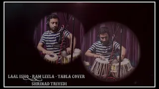 Laal Ishq | Raam-leela | Tabla Cover | Shrinad Trivedi