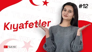 Kıyafetler | 12-dars | Turk tilidan so'zlashuv darslari