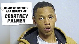 The Horrific Torture and Murder of Courtney Palmer