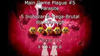 Plague Inc Evolved: Parasite Walkthrough(Mega-Brutal)(5 biohazards/stars)