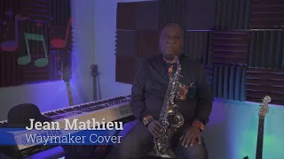 Waymaker (Saxophone Cover) By Jean Mathieu!