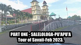 Part One Tour Of Savaii  Salelologa i Pu'apu'a February 2023-Video Vili Ieru  Samoa Entertainment Tv