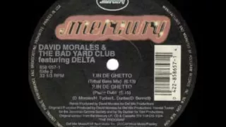 David Morales & The Bad Yard Club Featuring Delta - In De Ghetto (The Bad Yard Club Mix)