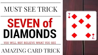 SEVEN OF DIAMONDS CARD TRICK You Will Not Beleive it Must SEE