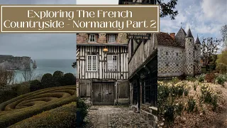 EXPLORING THE FRENCH COUNTRYSIDE - Normandy Days 2 + 3