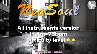 Neo Soul Jam A Minor 75bpm All Instruments version Backing Track
