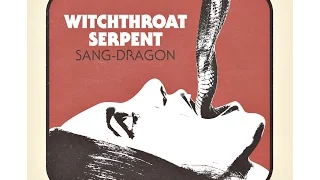 Witchthroat Serpent "Sang-Dragon" (New Full Album) 2016 Stoner Doom Metal