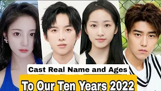 To Our Ten Years Chinese Drama Cast Real Name and Ages || Yang Xi Zi, Sun Ze Yuan, Zhao Dong Ze