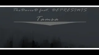 TheDavisD feat. DEPRESINIS - Tamsa