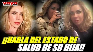 Rocío Sánchez Azuara confiesa que su hija se encuentra delicada de salud