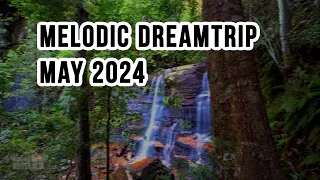 Melodic Dreamtrip May 2024 mixed by Luke Bathwine (Melodic House & Techno)