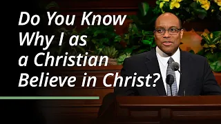 Do You Know Why I as a Christian Believe in Christ? | Ahmad S. Corbitt | April 2023