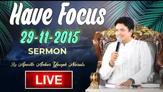 Have Focus |29-11-2015|Apostle Ankur Narula OLD Sermon |Khambra Church old Live | Hitesh Savy Masih