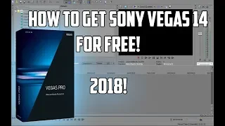 HOW TO GET SONY VEGAS 14 FOR FREE! (FAST AND SIMPLE) (2018)