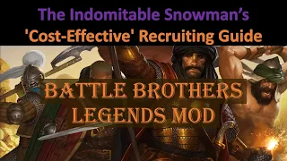 'Cost-Effective' Recruiting Guide - Battle Brothers Legends Mod