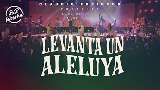 Levanta un Aleluya (Raise a Hallelujah) | Claudio Freidzon - Rey de Reyes Worship